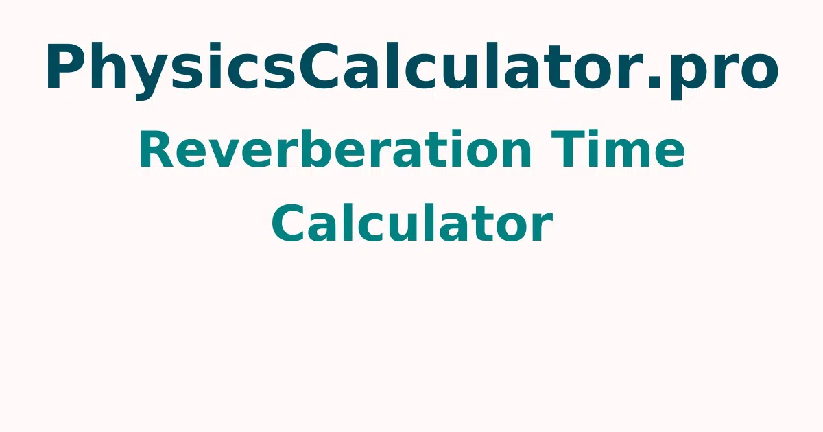 Reverberation Time Calculator